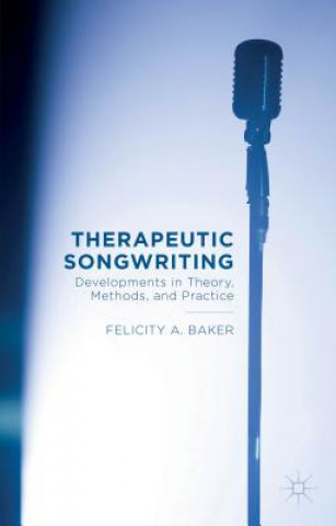 Carte Therapeutic Songwriting Felicity A. Baker