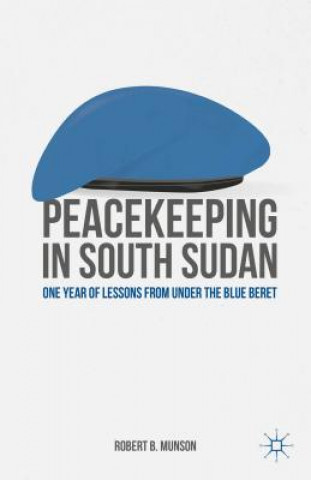 Kniha Peacekeeping in South Sudan R. Munson