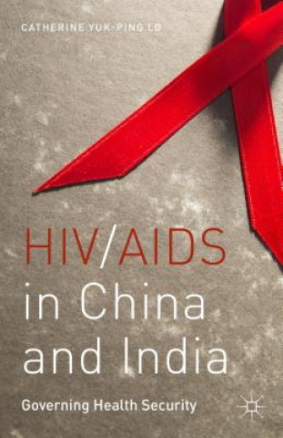 Книга HIV/AIDS in China and India Catherine Yuk-Ping Lo