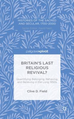 Kniha Britain's Last Religious Revival? Clive D. Field