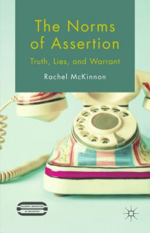 Book Norms of Assertion Rachel McKinnon