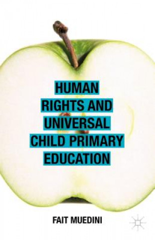 Kniha Human Rights and Universal Child Primary Education Fait Muedini