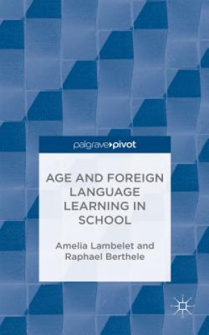 Könyv Age and Foreign Language Learning in School Raphael Berthele