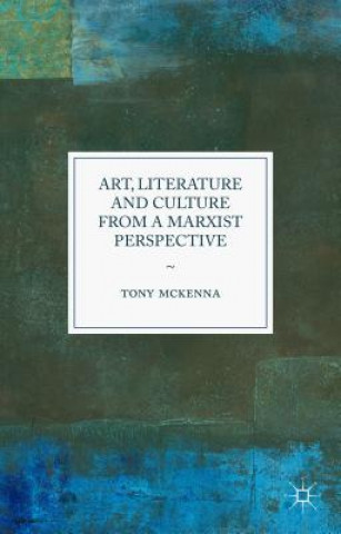 Carte Art, Literature and Culture from a Marxist Perspective Tony McKenna