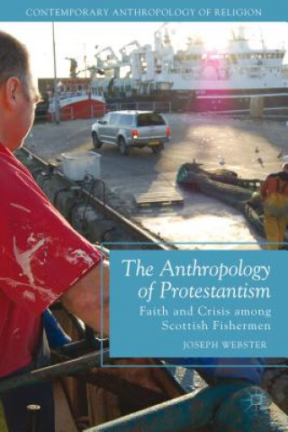 Buch Anthropology of Protestantism Joseph Webster