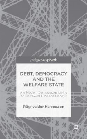 Könyv Debt, Democracy and the Welfare State Rognvaldur Hannesson