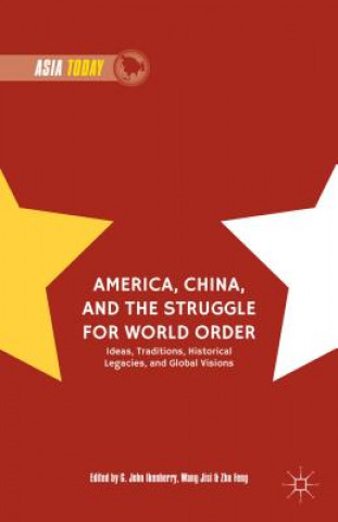 Книга America, China, and the Struggle for World Order G. John Ikenberry