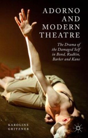 Könyv Adorno and Modern Theatre Karoline Gritzner