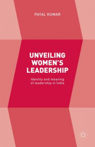 Knjiga Unveiling Women's Leadership Payal Kumar