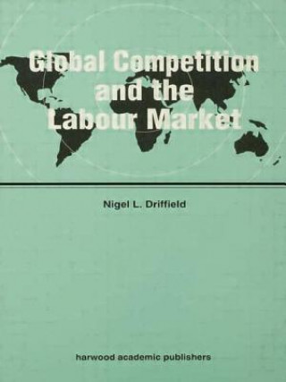Kniha Global Competition and the Labour Market Driffield