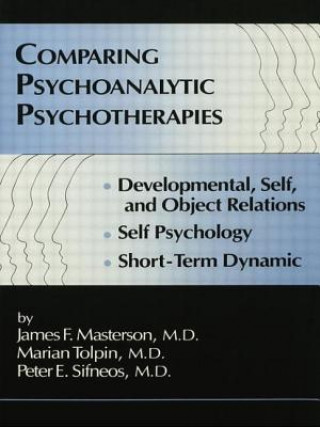 Carte Comparing Psychoanalytic Psychotherapies: Development M. D. James F. Masterson