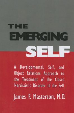 Carte Emerging Self: A Developmental,.Self, And Object Relatio Masterson