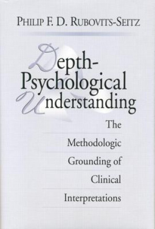 Carte Depth-Psychological Understanding Philip F. D. Rubovits-Seitz