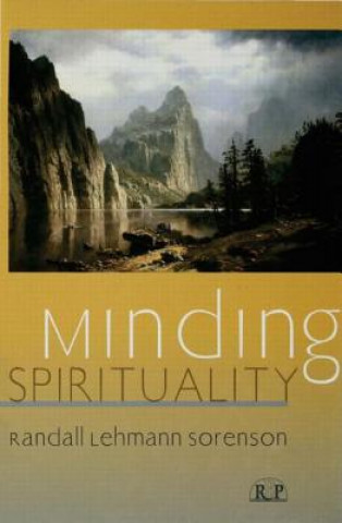 Kniha Minding Spirituality Randall Lehmann Sorenson