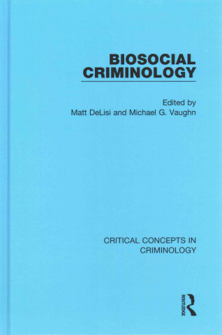 Kniha Biosocial Criminology Matt Delisi
