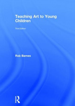 Könyv Teaching Art to Young Children Rob Barnes