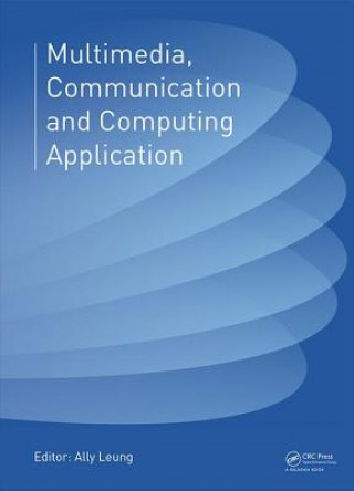 Knjiga Multimedia, Communication and Computing Application Ally Leung