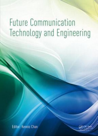 Book Future Communication Technology and Engineering Kennis Chan