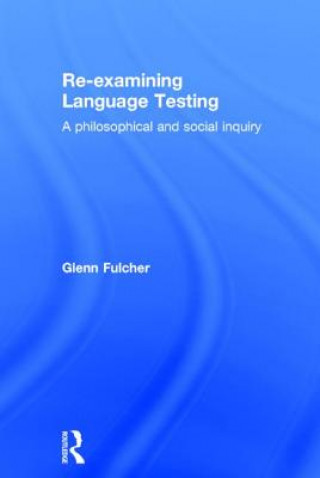 Книга Re-examining Language Testing Glenn Fulcher