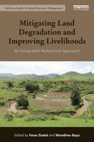 Книга Mitigating Land Degradation and Improving Livelihoods Feras Ziadat
