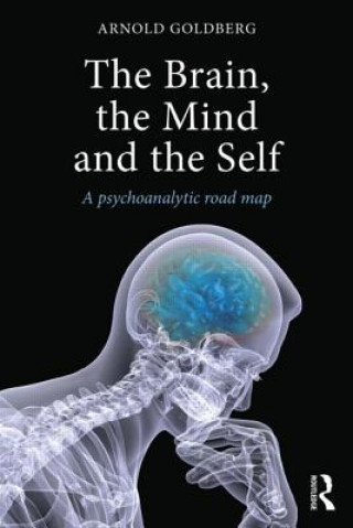 Knjiga Brain, the Mind and the Self Arnold Goldberg