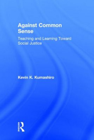 Книга Against Common Sense Kevin K. Kumashiro