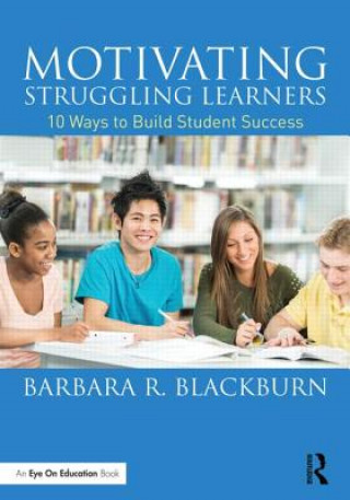 Βιβλίο Motivating Struggling Learners Barbara R. Blackburn