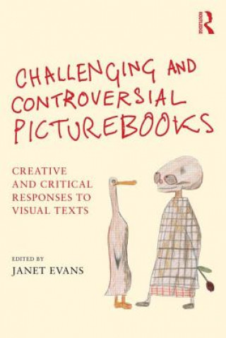 Könyv Challenging and Controversial Picturebooks JANET EVANS