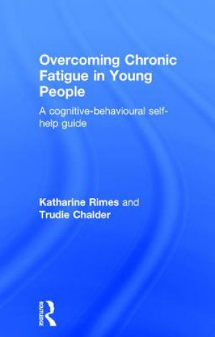 Carte Overcoming Chronic Fatigue in Young People Katharine Rimes