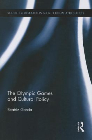 Kniha Olympic Games and Cultural Policy Beatriz Garcia