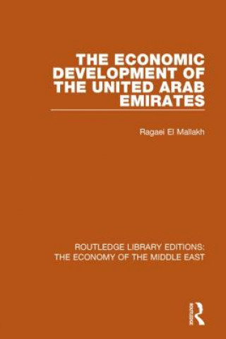 Könyv Economic Development of the United Arab Emirates (RLE Economy of Middle East) Ragaei El-Mallakh