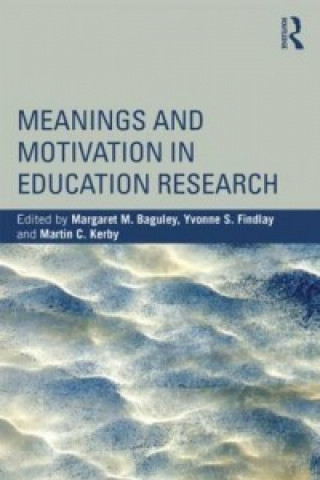 Könyv Meanings and Motivation in Education Research Margaret M. Baguley