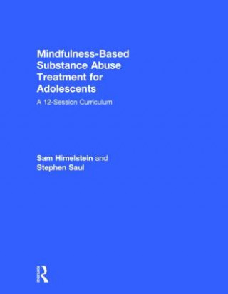 Kniha Mindfulness-Based Substance Abuse Treatment for Adolescents Stephen Saul