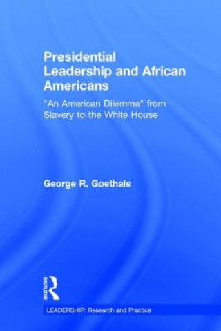 Carte Presidential Leadership and African Americans George R. Goethals