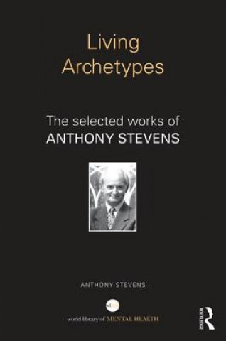 Kniha Living Archetypes ANTHONY STEVENS