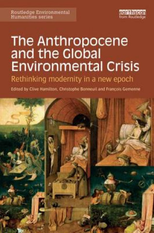 Carte Anthropocene and the Global Environmental Crisis CLIVE HAMILTON