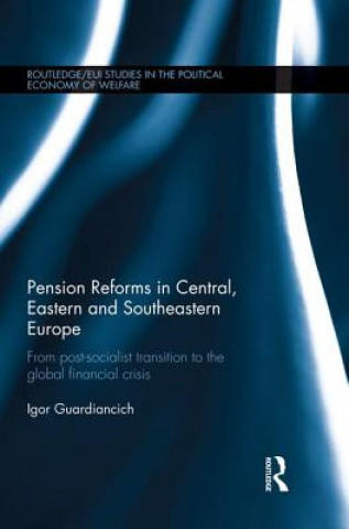 Buch Pension Reforms in Central, Eastern and Southeastern Europe Igor Guardiancich