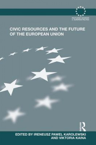 Knjiga Civic Resources and the Future of the European Union Ireneusz Pawel Karolewski