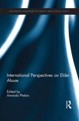 Kniha International Perspectives on Elder Abuse Amanda Phelan