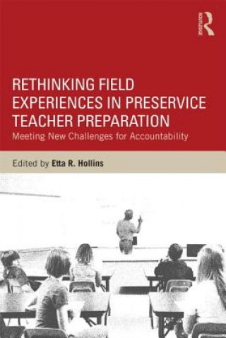 Knjiga Rethinking Field Experiences in Preservice Teacher Preparation Hollins