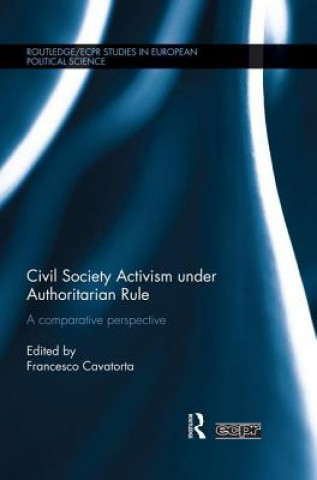 Kniha Civil Society Activism under Authoritarian Rule Francesco Cavatorta