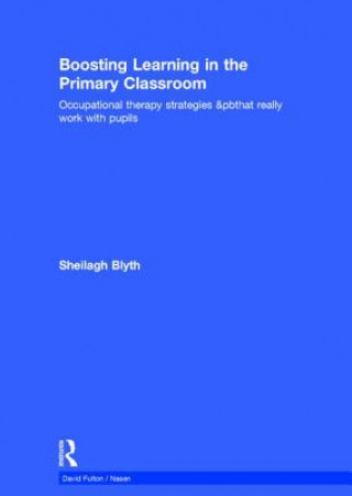 Carte Boosting Learning in the Primary Classroom Sheilagh Blyth