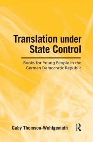 Könyv Translation Under State Control Gaby Thomson-Wohlgemuth