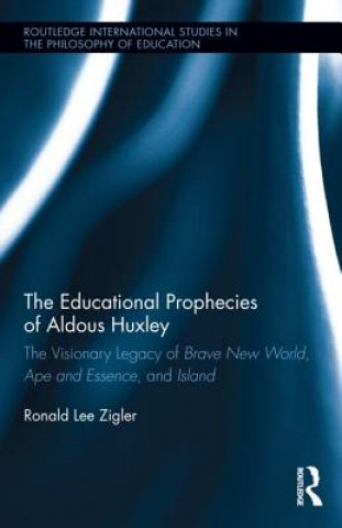 Kniha Educational Prophecies of Aldous Huxley Ronald Zigler