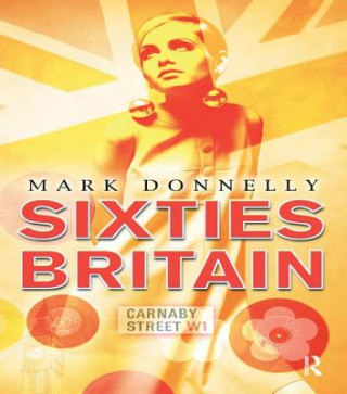 Kniha Sixties Britain DONNELLY