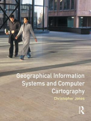 Książka Geographical Information Systems and Computer Cartography Jones