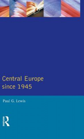 Kniha Central Europe Since 1945 Paul G Lewis