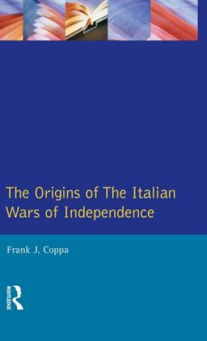 Carte Origins of the Italian Wars of Independence Frank J. Coppa