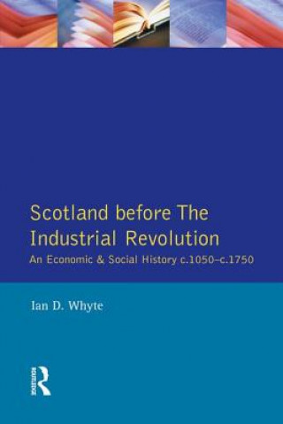 Книга Scotland before the Industrial Revolution Reader in Historical Geography Ian D (Lancaster University) Whyte
