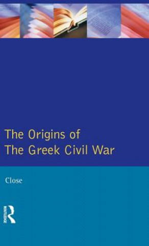 Kniha Greek Civil War, The David H Close